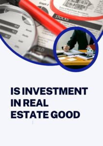 Is Investment In Real Estate Good