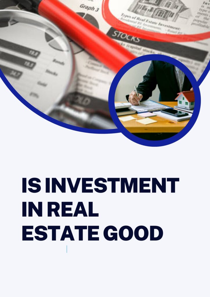 Is Investment in Real Estate Good?